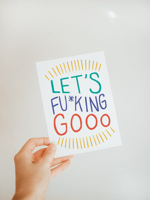 "Let's fu*king Gooo" Greeting Card - Jordan McDowell - art print - painting - home decor